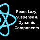 react-lazy-suspense-and-dynamic-components